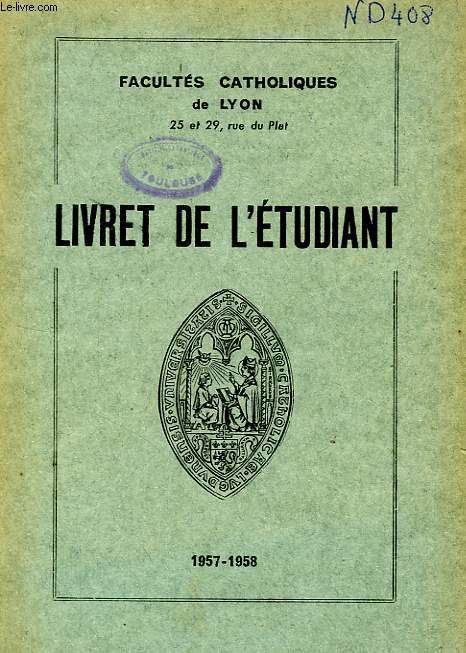 FACULTES CATHOLIQUES DE LYON, LIVRET DE L'ETUDIANT 1957-1958