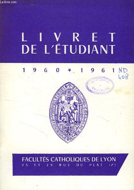 FACULTES CATHOLIQUES DE LYON, LIVRET DE L'ETUDIANT 1960-1961