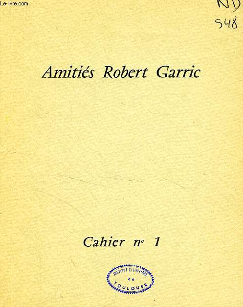 AMITIES ROBERT GARRIC, CAHIER N 1