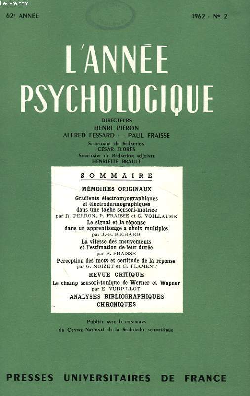 L'ANNEE PSYCHOLOGIQUE, 62e ANNEE, FASC. N 2, 1962