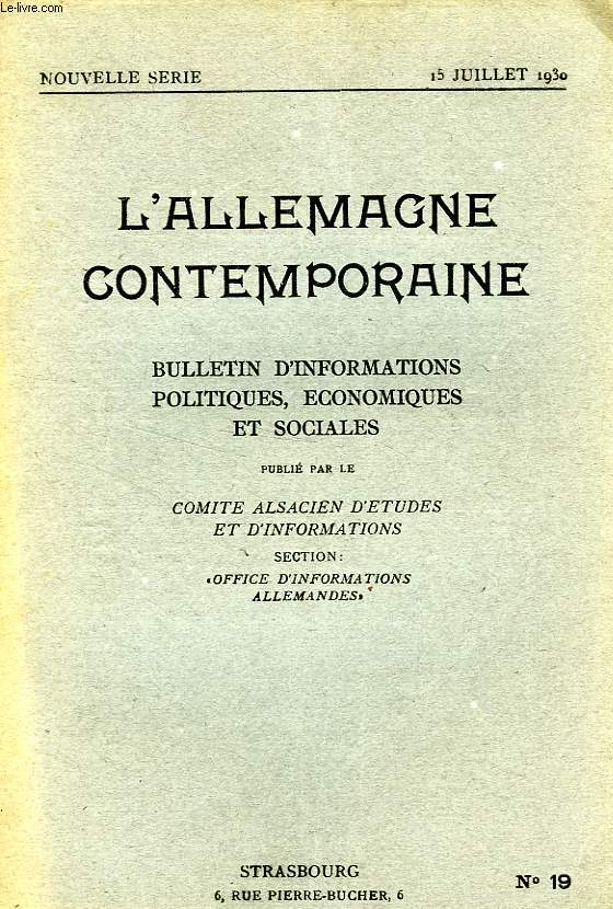 L'ALLEMAGNE CONTEMPORAINE, NOUVELLE SERIE, N 19, 15 JUILLET 1930, BULLETIN D'INFORMATIONS POLITIQUES, ECONOMIQUES ET SOCIALES
