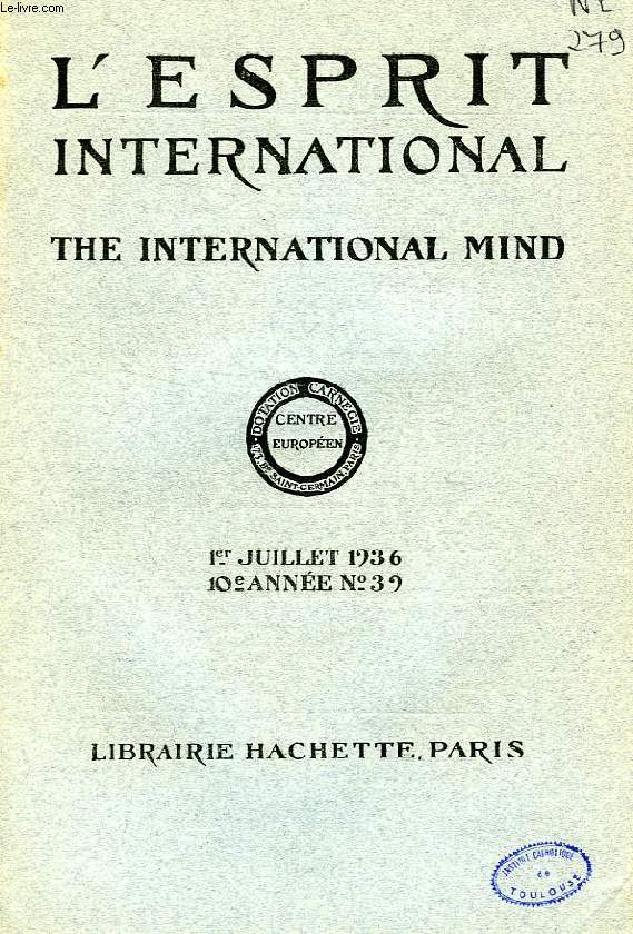 L'ESPRIT INTERNATIONAL, THE INTERNATIONAL MIND, 10e ANNEE, N 39, 1er JUILLET 1936