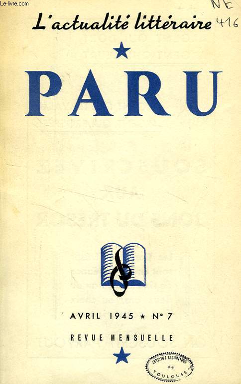 PARU, REVUE DE L'ACTUALITE LITTERAIRE, N 7, AVRIL 1945