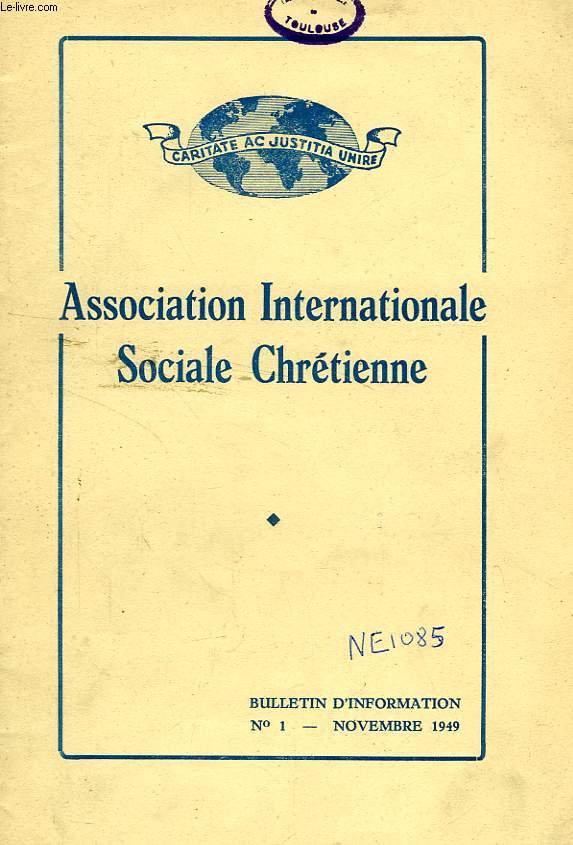 ASSOCIATION INTERNATIONALE SOCIALE CHRETIENNE, N 1, NOV. 1949, BULLETIN D'INFORMATION