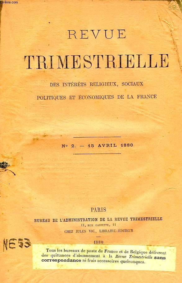 REVUE TRIMESTRIELLE DES INTERETS RELIGIEUX, SOCIAUX, POLITIQUES ET ECONOMIQUES DE LA FRANCE, 1re ANNEE, N 2, AVRIL 1880