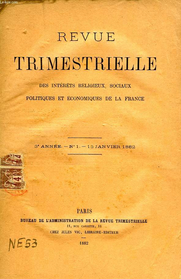 REVUE TRIMESTRIELLE DES INTERETS RELIGIEUX, SOCIAUX, POLITIQUES ET ECONOMIQUES DE LA FRANCE, 3e ANNEE, N 1, JAN. 1882