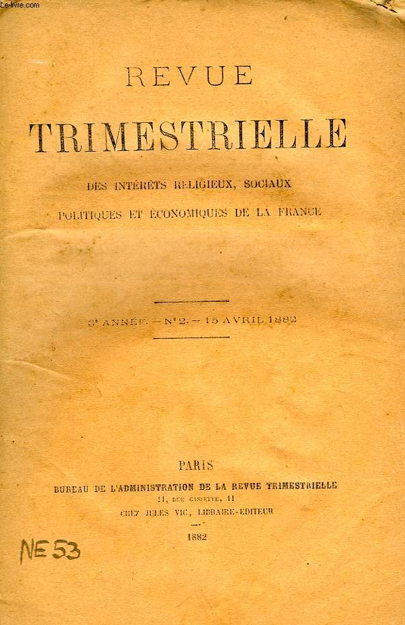 REVUE TRIMESTRIELLE DES INTERETS RELIGIEUX, SOCIAUX, POLITIQUES ET ECONOMIQUES DE LA FRANCE, 3e ANNEE, N 2, AVRIL 1882