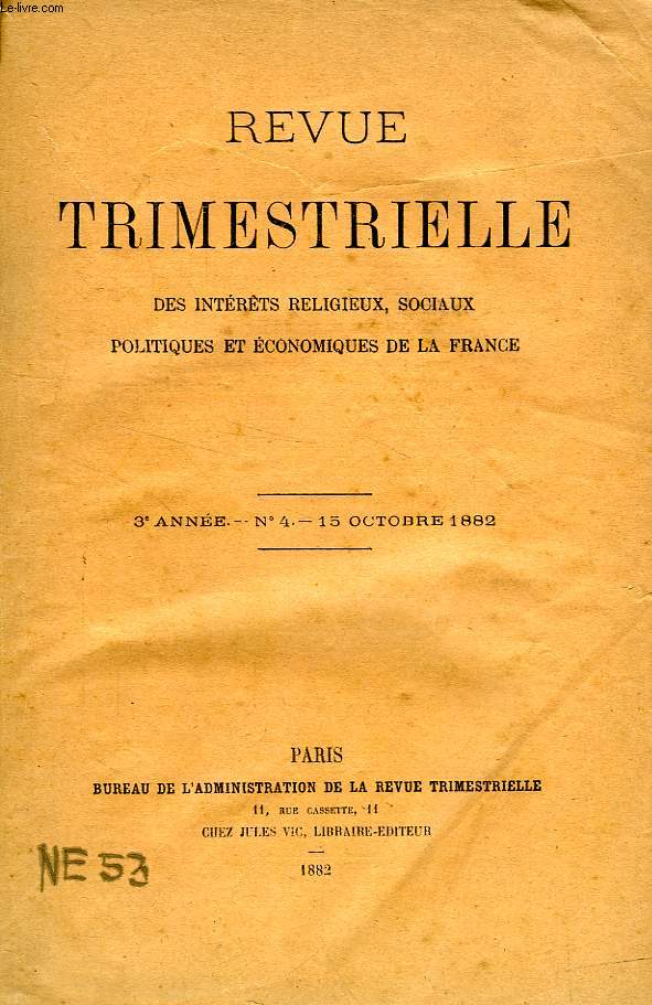 REVUE TRIMESTRIELLE DES INTERETS RELIGIEUX, SOCIAUX, POLITIQUES ET ECONOMIQUES DE LA FRANCE, 3e ANNEE, N 4, OCT. 1882