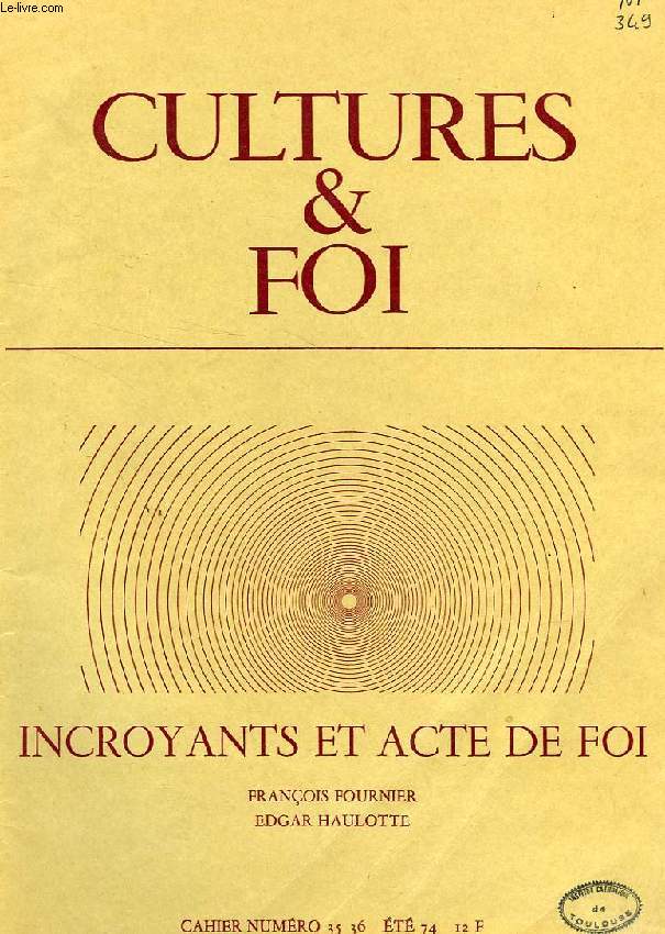 CULTURES & FOI, CAHIER N 35-36, ETE 1974, INCROYANTS ET ACTE DE FOI