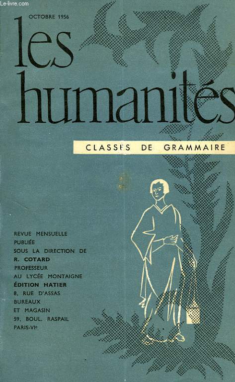 LES HUMANITES, CLASSES DE GRAMMAIRE, 29e-30e ANNEES, N 278-287, OCT.-JUILLET 1956-1957