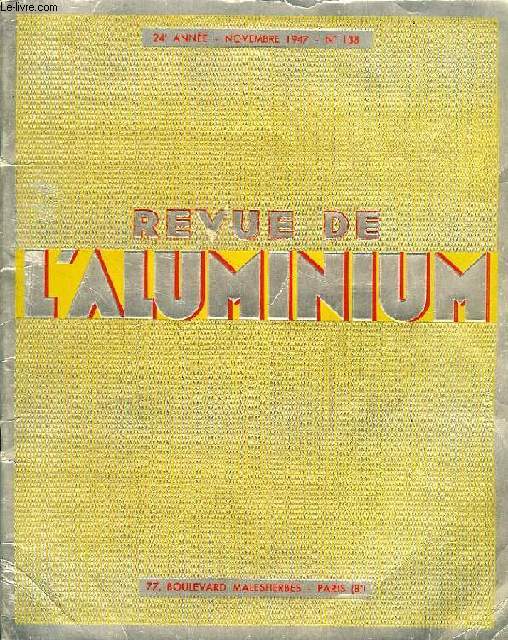REVUE DE L'ALUMINIUM, 24e ANNEE, N 138, NOVEMBRE 1947