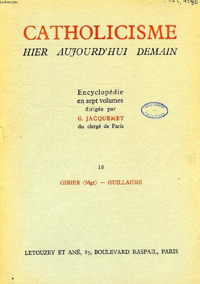 CATHOLICISME HIER, AUJOURD'HUI, DEMAIN, FASC. 18, GIBIER (Mgr) - GUILLAUME