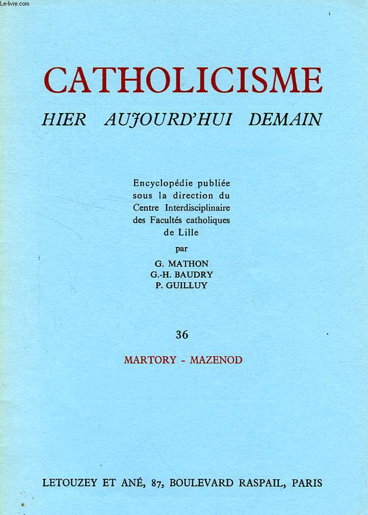 CATHOLICISME HIER, AUJOURD'HUI, DEMAIN, FASC. 36, MARTORY - MAZENOD