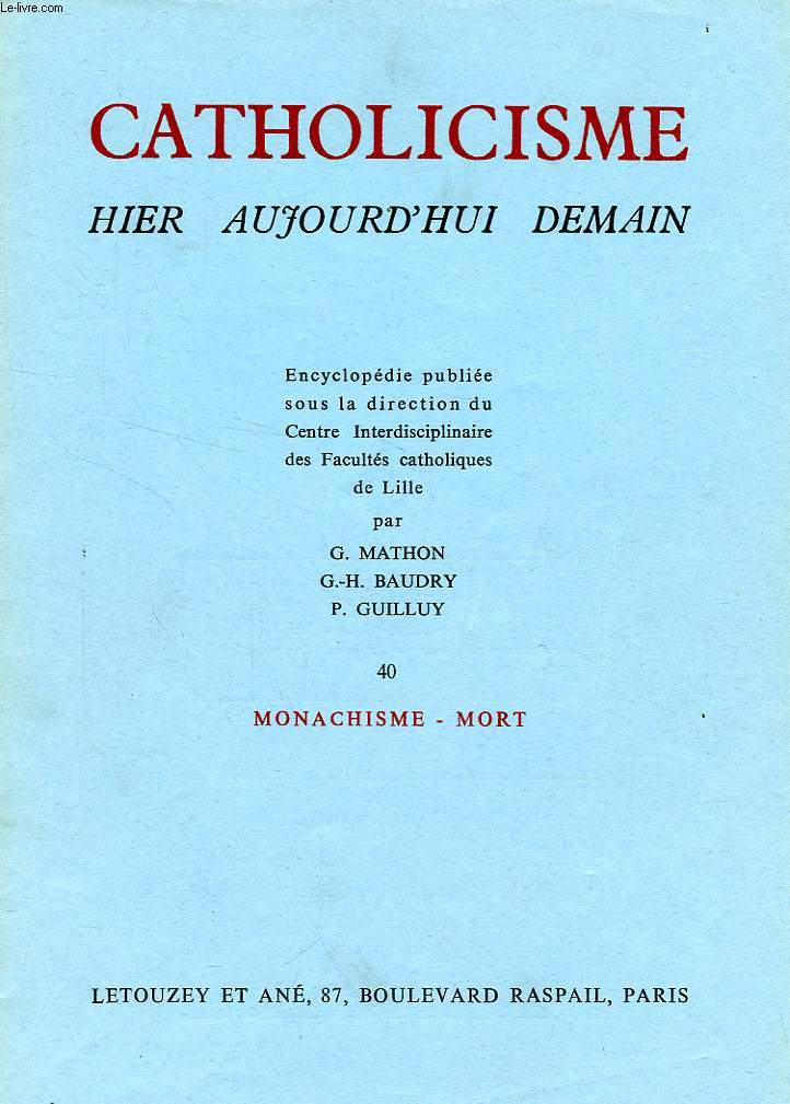 CATHOLICISME HIER, AUJOURD'HUI, DEMAIN, FASC. 40, MONACHISME - MORT