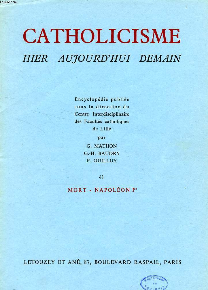 CATHOLICISME HIER, AUJOURD'HUI, DEMAIN, FASC. 41, MORT - NAPOLEON Ier
