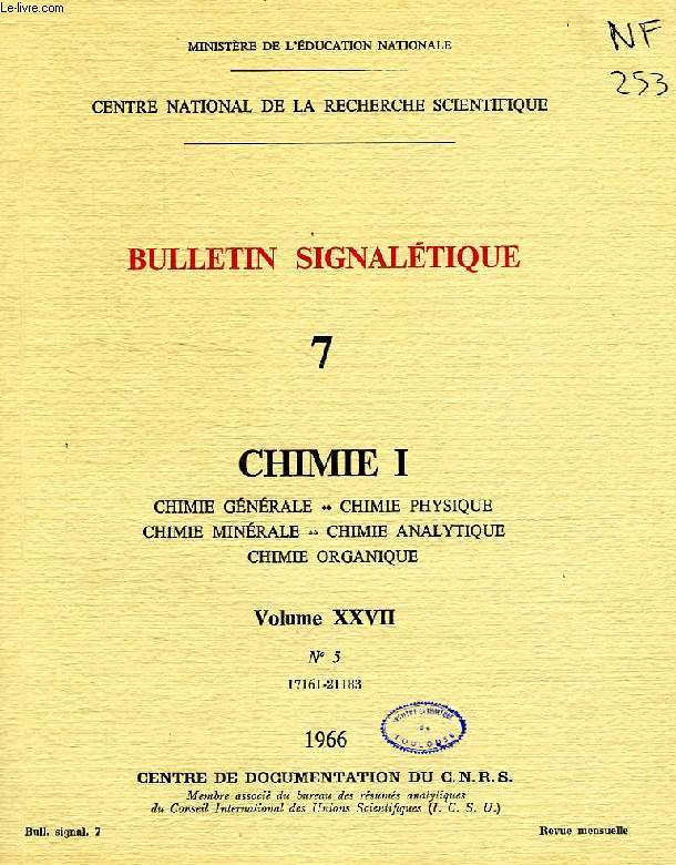 BULLETIN SIGNALETIQUE, 7, CHIMIE I, VOL. XXVII, N 5, 17161-21183 (CHIMIE GENERALE, CHIMIE ORGANIQUE, CHIMIE MINERALE, CHIMIE ANALYTIQUE, CHIMIE ORGANIQUE)