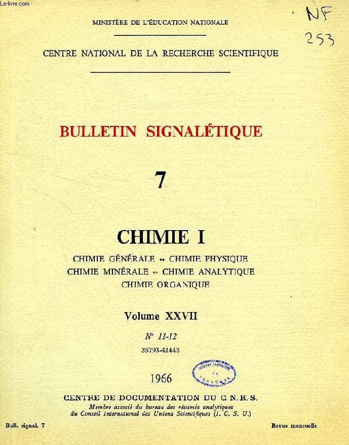 BULLETIN SIGNALETIQUE, 7, CHIMIE I, VOL. XXVII, N 11-12, 35793-41443 (CHIMIE GENERALE, CHIMIE ORGANIQUE, CHIMIE MINERALE, CHIMIE ANALYTIQUE, CHIMIE ORGANIQUE)