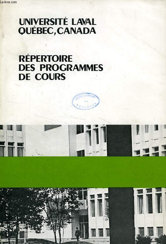 UNIVERSITE DE LAVAL, QUEBEC, REPERTOIRE DES PROGRAMMES DE COURS, N 1, 1972