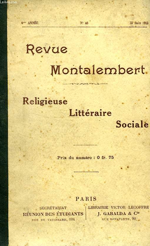 REVUE MONTALEMBERT, 6e ANNEE, ANNEE 1913, RELIGIEUSE, LITTERAIRE, SOCIALE