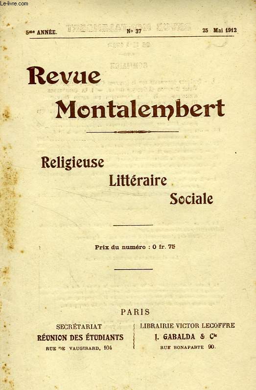 REVUE MONTALEMBERT, 5e ANNEE, N 37, MAI 1912, RELIGIEUSE, LITTERAIRE, SOCIALE