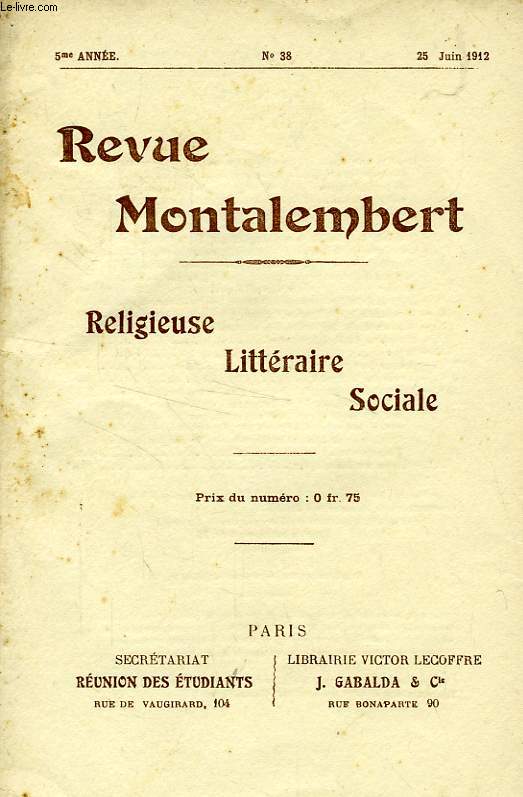 REVUE MONTALEMBERT, 5e ANNEE, N 38, JUIN 1912, RELIGIEUSE, LITTERAIRE, SOCIALE