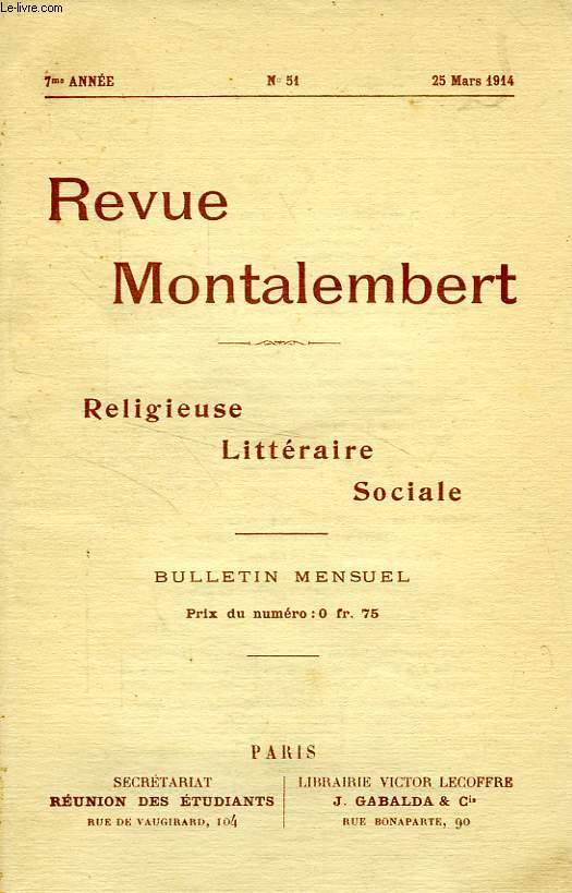 REVUE MONTALEMBERT, 7e ANNEE, N 51, MARS 1914, RELIGIEUSE, LITTERAIRE, SOCIALE