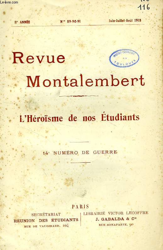 REVUE MONTALEMBERT, 11e ANNEE, N 89-90-91, JUIN-AOUT 1918, 14e NUMERO DE GUERRE, L'HEROISME DE NOS ETUDIANTS