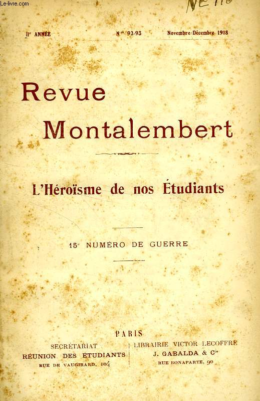 REVUE MONTALEMBERT, 11e ANNEE, N 92-93, NOV.-DEC. 1918, 15e NUMERO DE GUERRE, L'HEROISME DE NOS ETUDIANTS