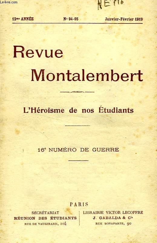 REVUE MONTALEMBERT, 12e ANNEE, N 94-95, JAN.-FEV. 1919, 16e NUMERO DE GUERRE, L'HEROISME DE NOS ETUDIANTS