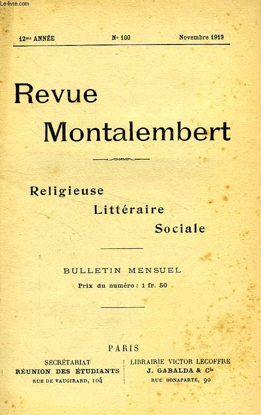 REVUE MONTALEMBERT, 12e ANNEE, N 100, NOV. 1919, RELIGIEUSE, LITTERAIRE, SOCIALE