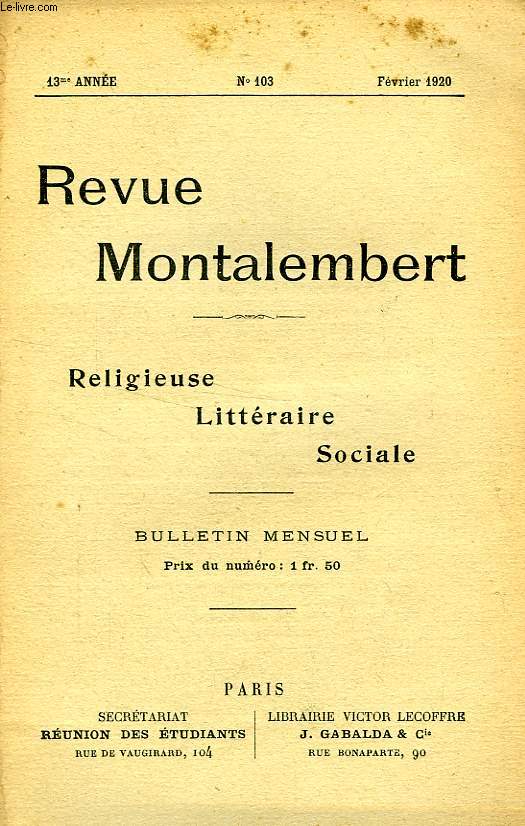 REVUE MONTALEMBERT, 13e ANNEE, N 103, FEV. 1920, RELIGIEUSE, LITTERAIRE, SOCIALE