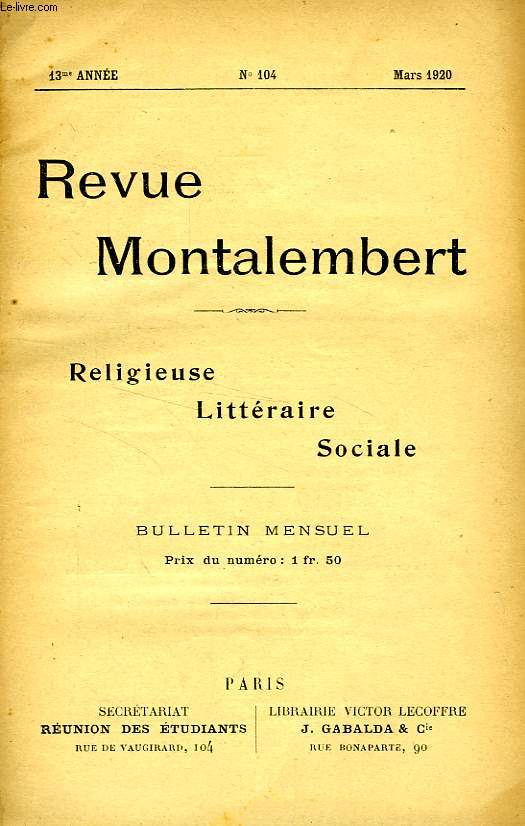 REVUE MONTALEMBERT, 13e ANNEE, N 104, MARS 1920, RELIGIEUSE, LITTERAIRE, SOCIALE