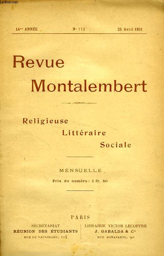 REVUE MONTALEMBERT, 14e ANNEE, N 112, AVRIL 1921, RELIGIEUSE, LITTERAIRE, SOCIALE