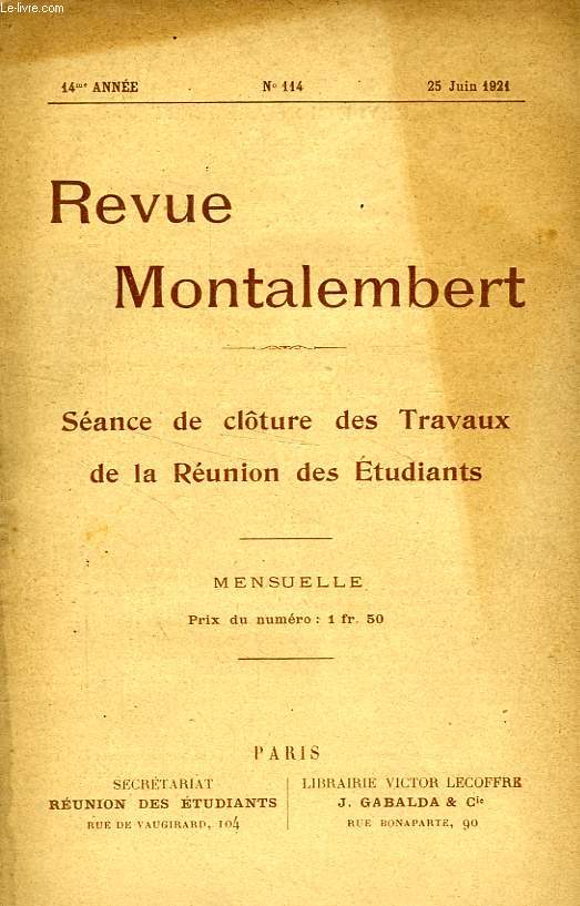 REVUE MONTALEMBERT, 14e ANNEE, N 114, JUIN 1921, SEANCE DE CLOTURE DES TRAVAUX DE LA REUNION DES ETUDIANTS