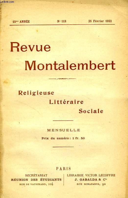 REVUE MONTALEMBERT, 15e ANNEE, N 118, FEV. 1922, RELIGIEUSE, LITTERAIRE, SOCIALE