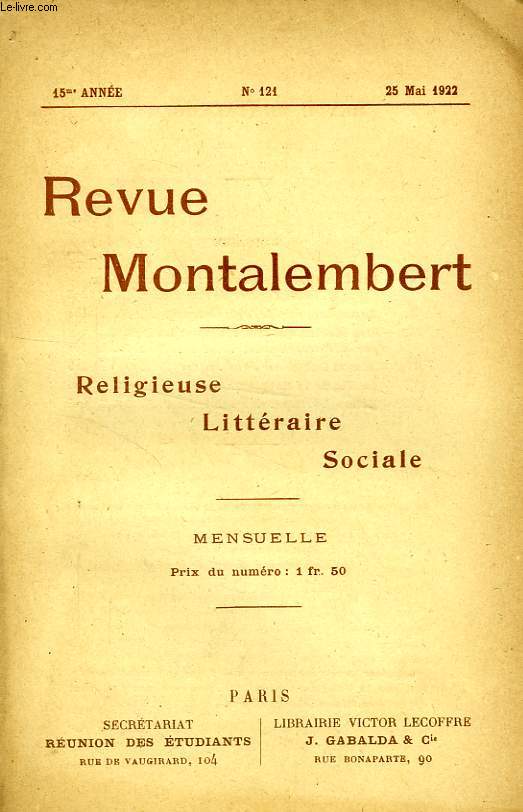 REVUE MONTALEMBERT, 15e ANNEE, N 121, MAI 1922, RELIGIEUSE, LITTERAIRE, SOCIALE