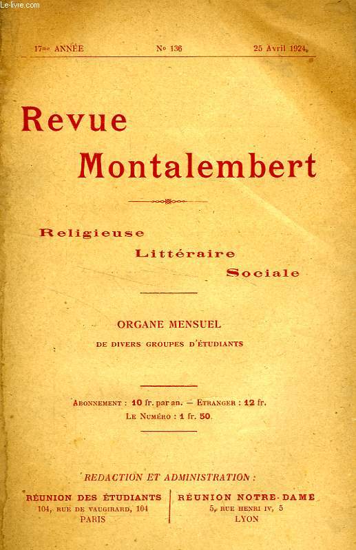 REVUE MONTALEMBERT, 17e ANNEE, N 136, AVRIL 1924, RELIGIEUSE, LITTERAIRE, SOCIALE