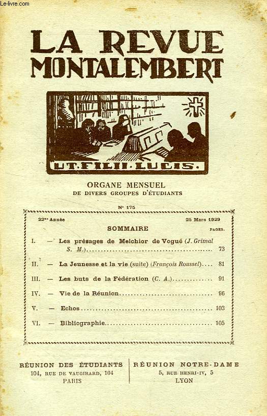 REVUE MONTALEMBERT, 22e ANNEE, N 175, MARS 1929, ORGANE MENSUEL DE DIVERS GROUPES D'ETUDIANTS