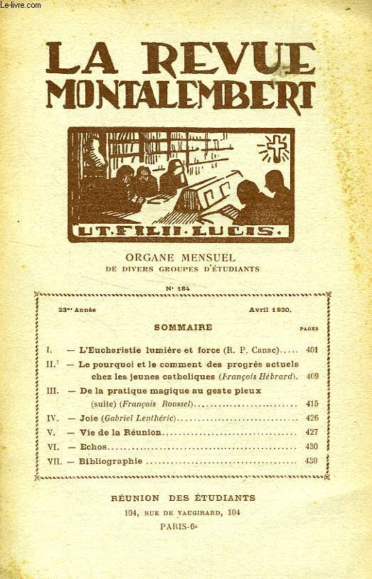 REVUE MONTALEMBERT, 23e ANNEE, N 184, AVRIL 1930, ORGANE MENSUEL DE DIVERS GROUPES D'ETUDIANTS
