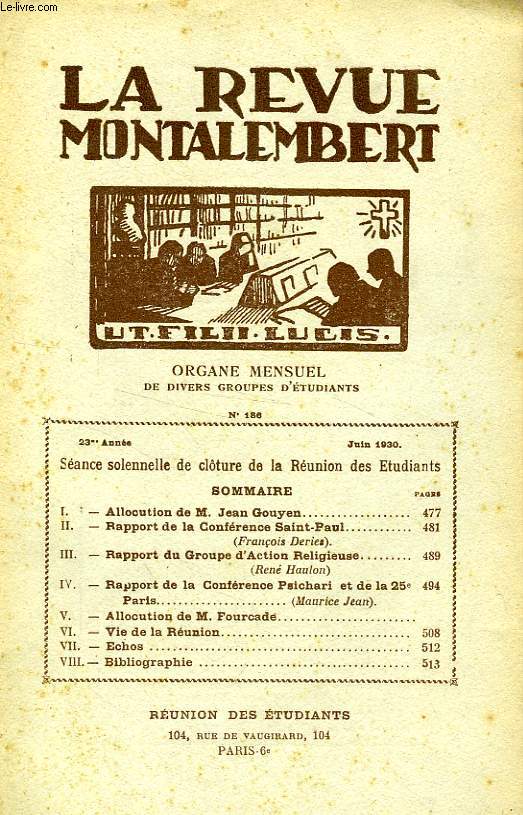 REVUE MONTALEMBERT, 23e ANNEE, N 186, JUIN 1930, ORGANE MENSUEL DE DIVERS GROUPES D'ETUDIANTS