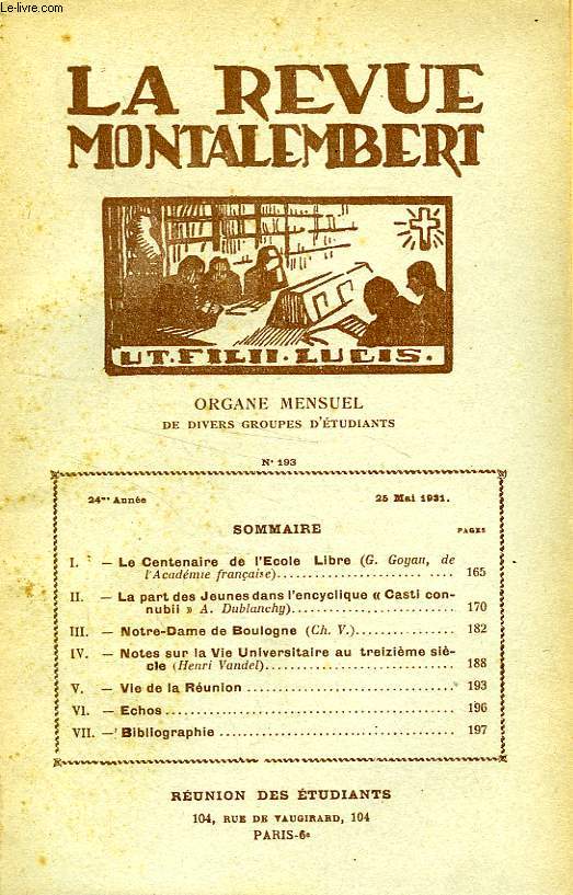 REVUE MONTALEMBERT, 24e ANNEE, N 193, MAI 1931, ORGANE MENSUEL DE DIVERS GROUPES D'ETUDIANTS