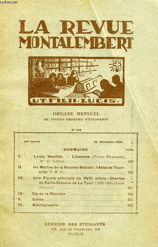 REVUE MONTALEMBERT, 24e ANNEE, N 196, DEC. 1931, ORGANE MENSUEL DE DIVERS GROUPES D'ETUDIANTS