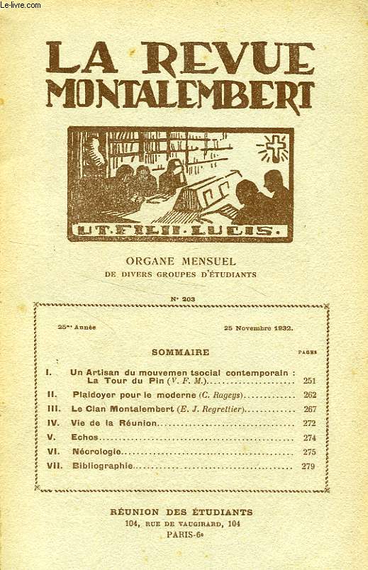 REVUE MONTALEMBERT, 25e ANNEE, N 203, NOV. 1932, ORGANE MENSUEL DE DIVERS GROUPES D'ETUDIANTS
