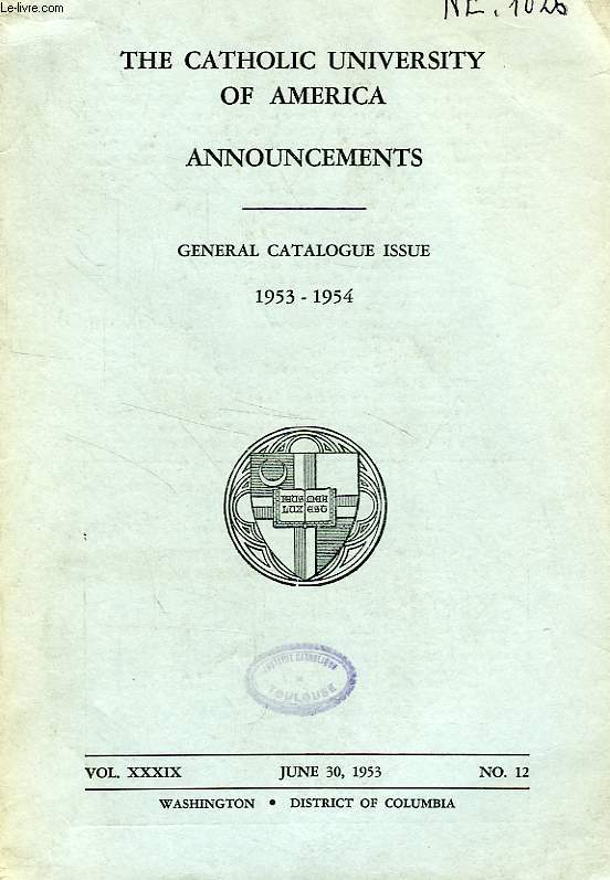 THE CATHOLIC UNIVERSITY OF AMERICA ANNOUNCEMENTS, GENERAL CATALOGUE ISSUE, 1953-1954