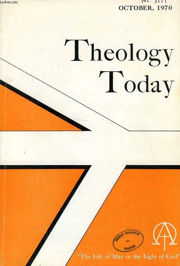 THEOLOGY TODAY, VOL. XXVII, N 3, OCT. 1970, THE LIFE OF MAN IN THE LIGHT OF GOD
