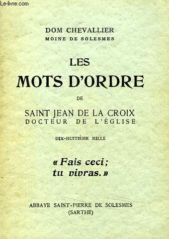 LES MOTS D'ORDRE DE SAINT JEAN DE LA CROIX, DOCTEUR DE L'EGLISE