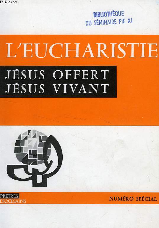 PRETRES DIOCESAINS, N SPECIAL 1192, 1981, L'EUCHARISTIE, JESUS OFFERT, JESUS VIVANT