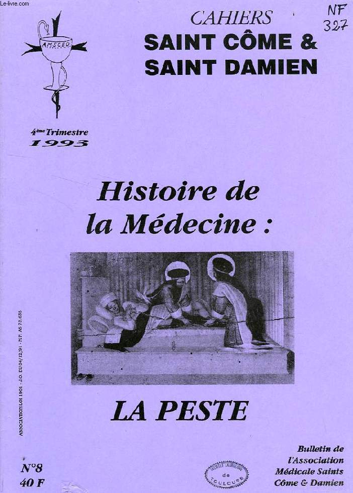 CAHIERS SAINT COME & SAINT DAMIEN, N 8, 4e TRIM. 1993, HISTOIRE DE LA MEDECINE: LA PESTE