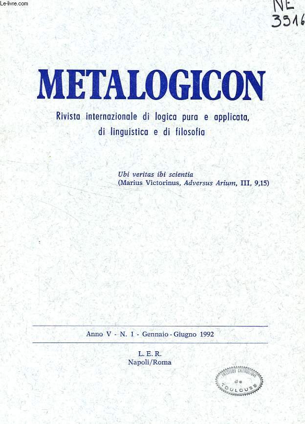 METALOGICON, ANNO V, N 1, GENNAIO-GIUGNO 1992, RIVISTA INTERNAZIONALE DI LOGICA PURA E APPLICATA, DI LINGUISTICA E DI FILOSOFIA
