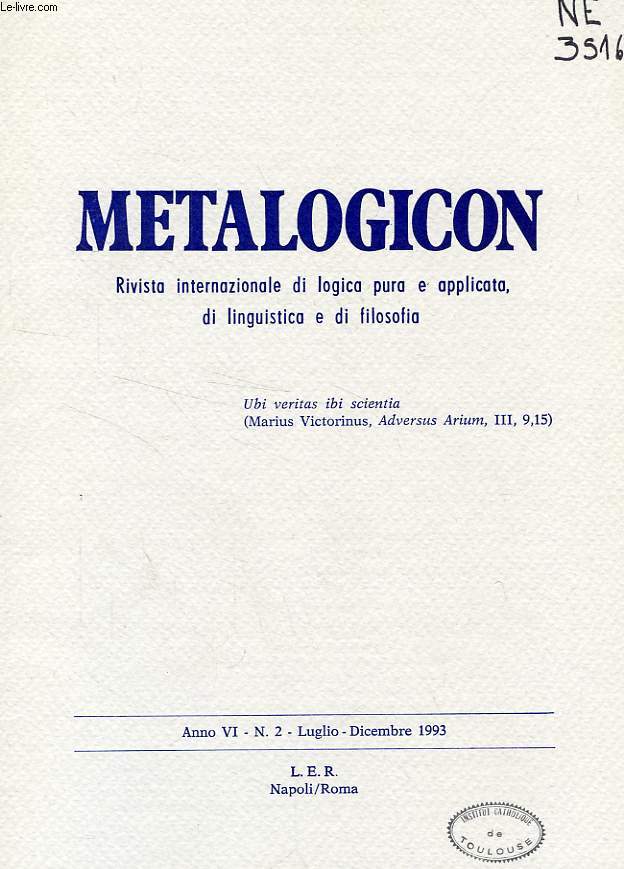 METALOGICON, ANNO VI, N 2, LUGLIO-DIC. 1993, RIVISTA INTERNAZIONALE DI LOGICA PURA E APPLICATA, DI LINGUISTICA E DI FILOSOFIA